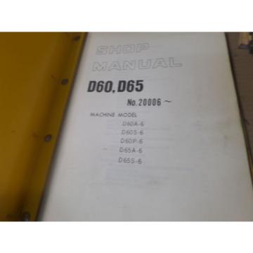 KOMATSU D60 D65 BULLDOZER DOZER SHOVELS SHOP MANUAL S/N 20006 &amp; UP