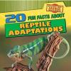 20 Fun Facts about Reptile Adaptations by Barbara M. Linde Library Binding Book