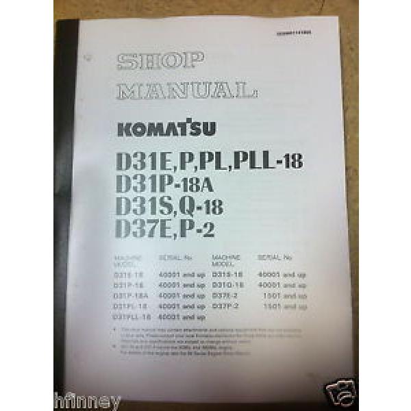 Komatsu D31E-18 D31P-18 D31S-18 D31Q-18 D37E-2 D37P-2 Dozer Shop Service Manual #1 image