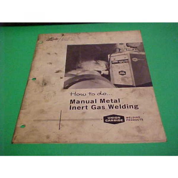 VINTAGE &#034;LINDE&#034; ELECTRIC WELDING INSTRUCTIONS BOOKLET MANUAL METAL INERT GAS #1 image