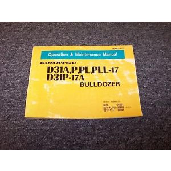 Komatsu D31PL-17 D31PLL-17 Bulldozer Dozer Owner Operator Maintenance Manual #1 image